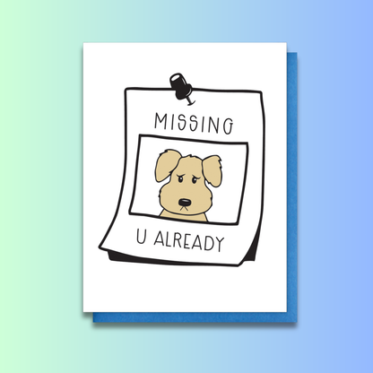 Funny Dog ‘Missing U Already’ Card for Thinking of You