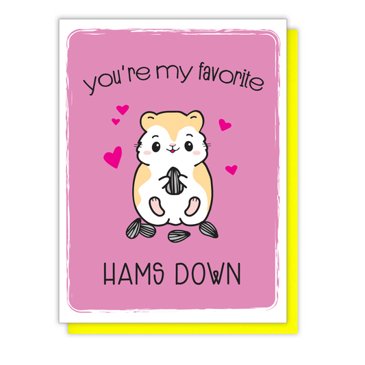 NEW! Cute and Punny Hamster Love Valentine Card - You're My Favorite Hams Down