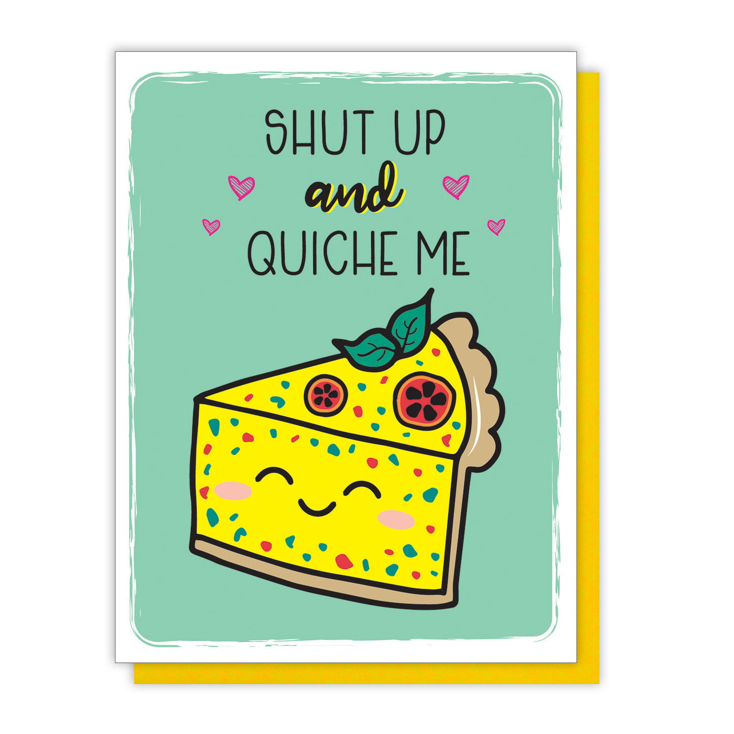 NEW! Shut Up and Quiche Me Card | I Like You | Valentine's Day | I Love You Kiss Me