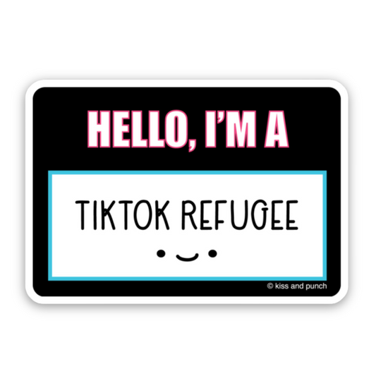 NEW! 3 Inch Funny Hello I'm a TikTok Refugee Name Tag Matte Vinyl Sticker